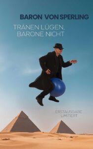 Baron von Sperling, Tränen lügen, Barone nicht